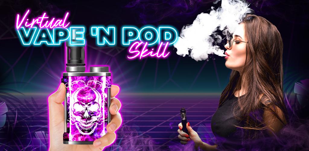 Virtual Vape'N Pod Skill Ekran Görüntüsü 0
